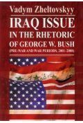 iraq issue in the rhetoric of george w. bush