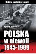 Polska w niewoli 1945-1989