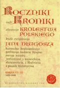 roczniki czyli kroniki sławnego królestwa polskiego księga jedenasta księga dwunasta 1431-1444